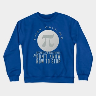 They Call Me Pi (neutral) Crewneck Sweatshirt